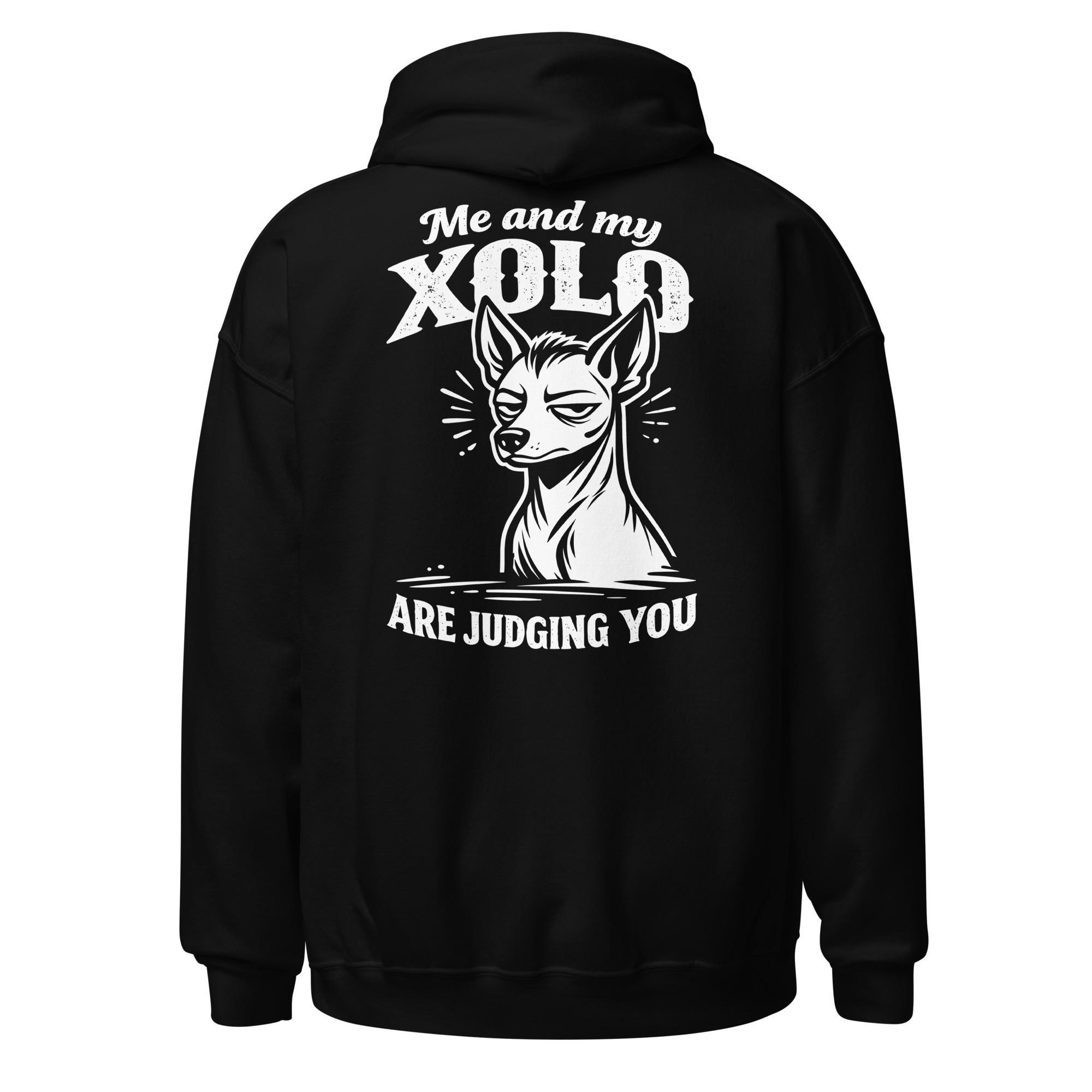 Xolo Hoodie – “Me and My Xolo Are Judging You” – Funny Xoloitzcuintli Owner Sweatshirt – Mexican Hairless Dog Gift