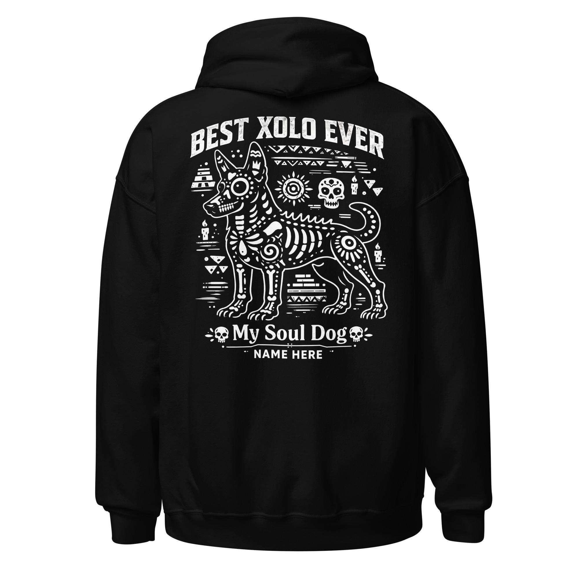 Personalized Xolo Hoodie Best Xolo Ever - My Soul Dog, gift for dog owner